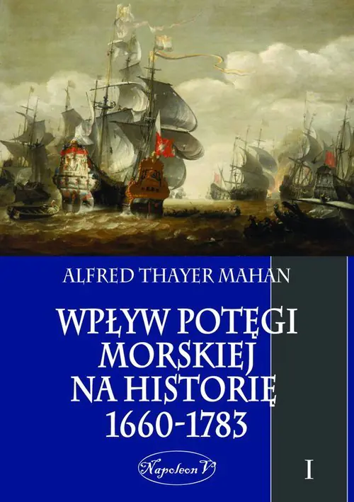 Książka - Wpływ potęgi morskiej na historię 1660-1783 T.1