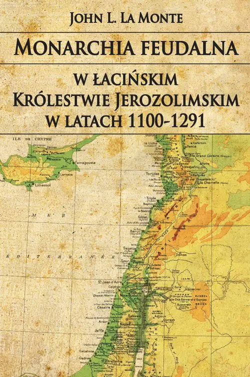 Książka - Monarchia feudalna w łacińskim Królestwie...