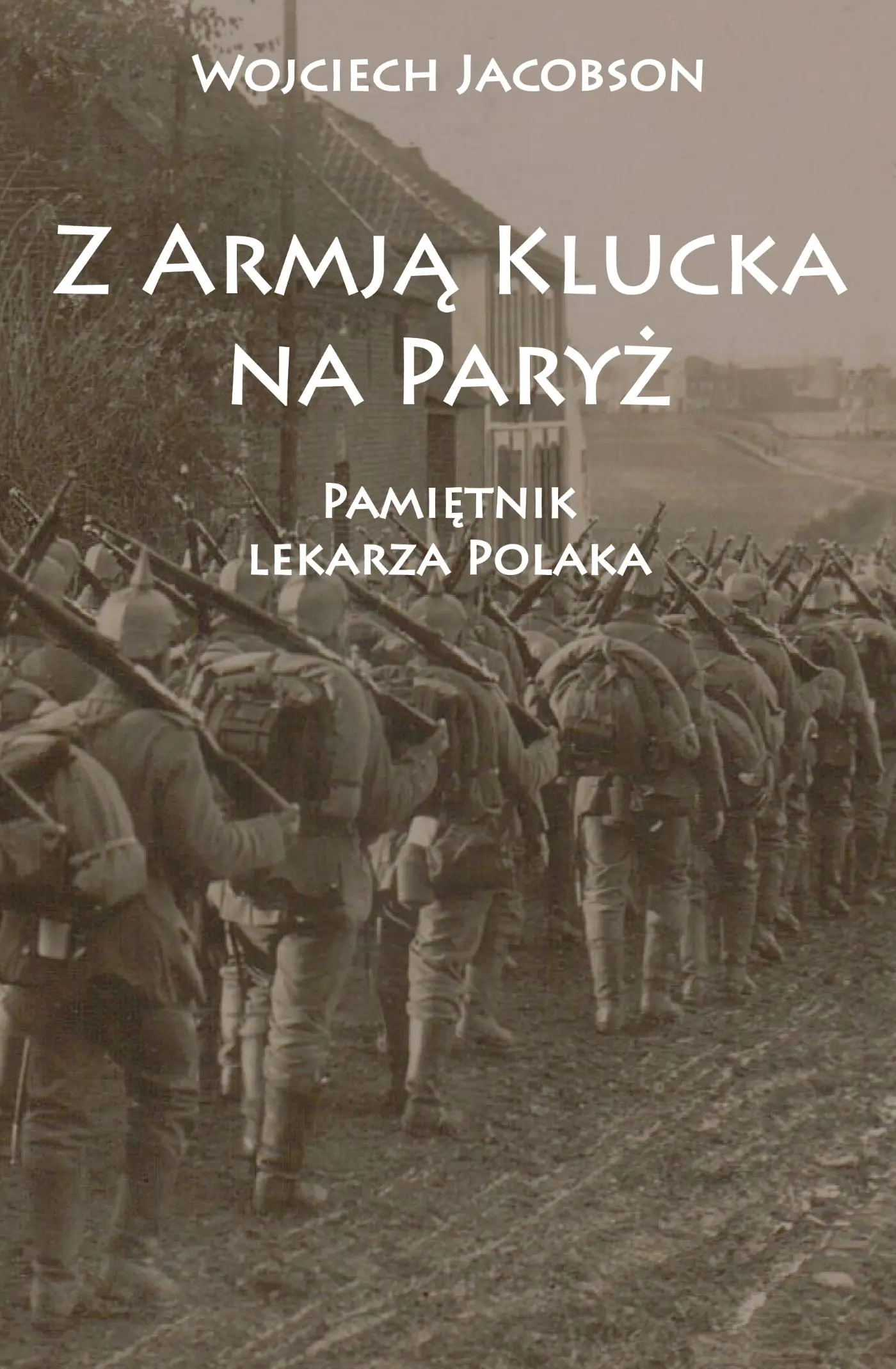 Książka - Z Armją Klucka na Paryż. Pamiętnik lekarza Polaka