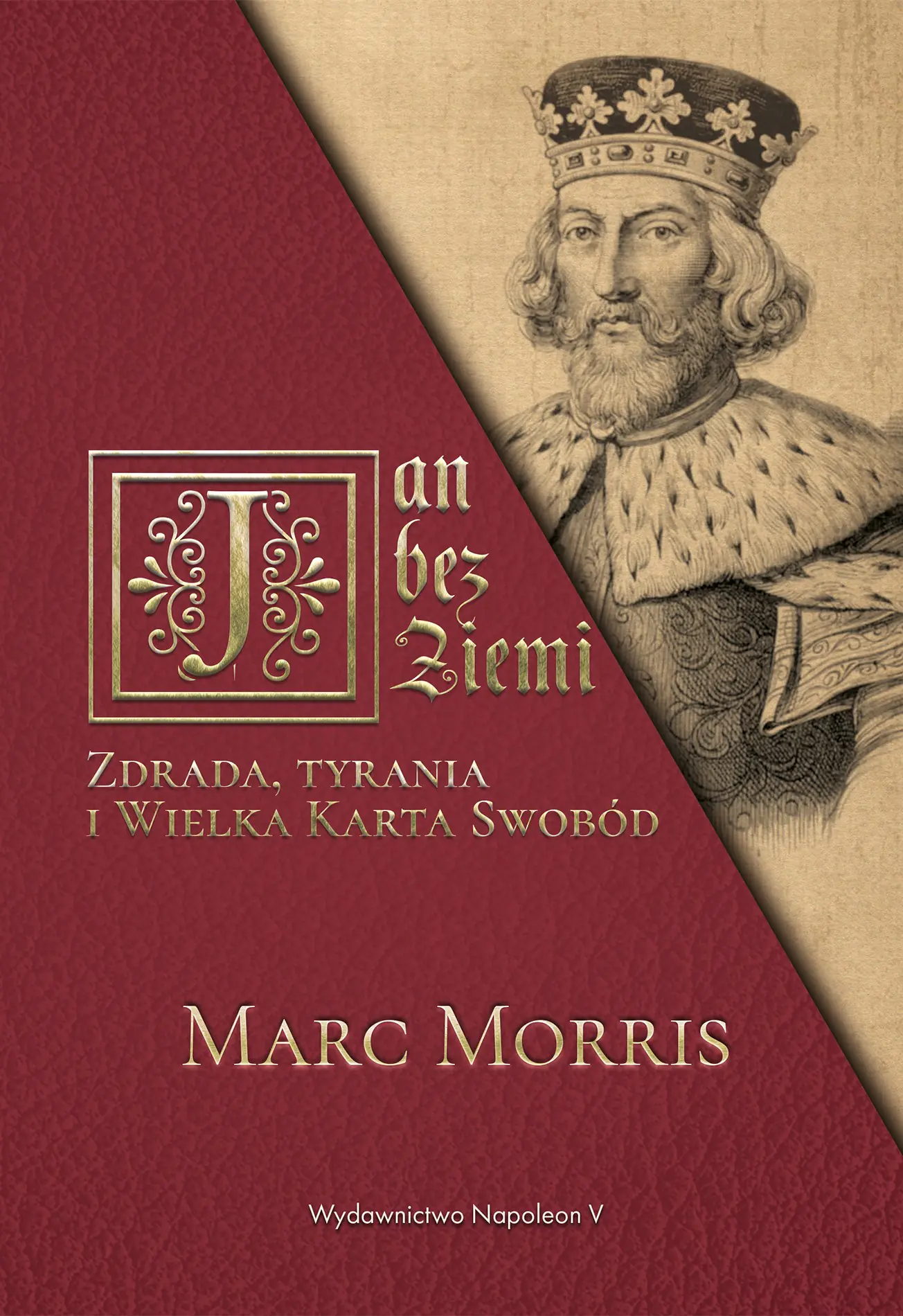 Książka - Jan bez Ziemi. Zdrada, tyrania i Wielka Karta Swobód