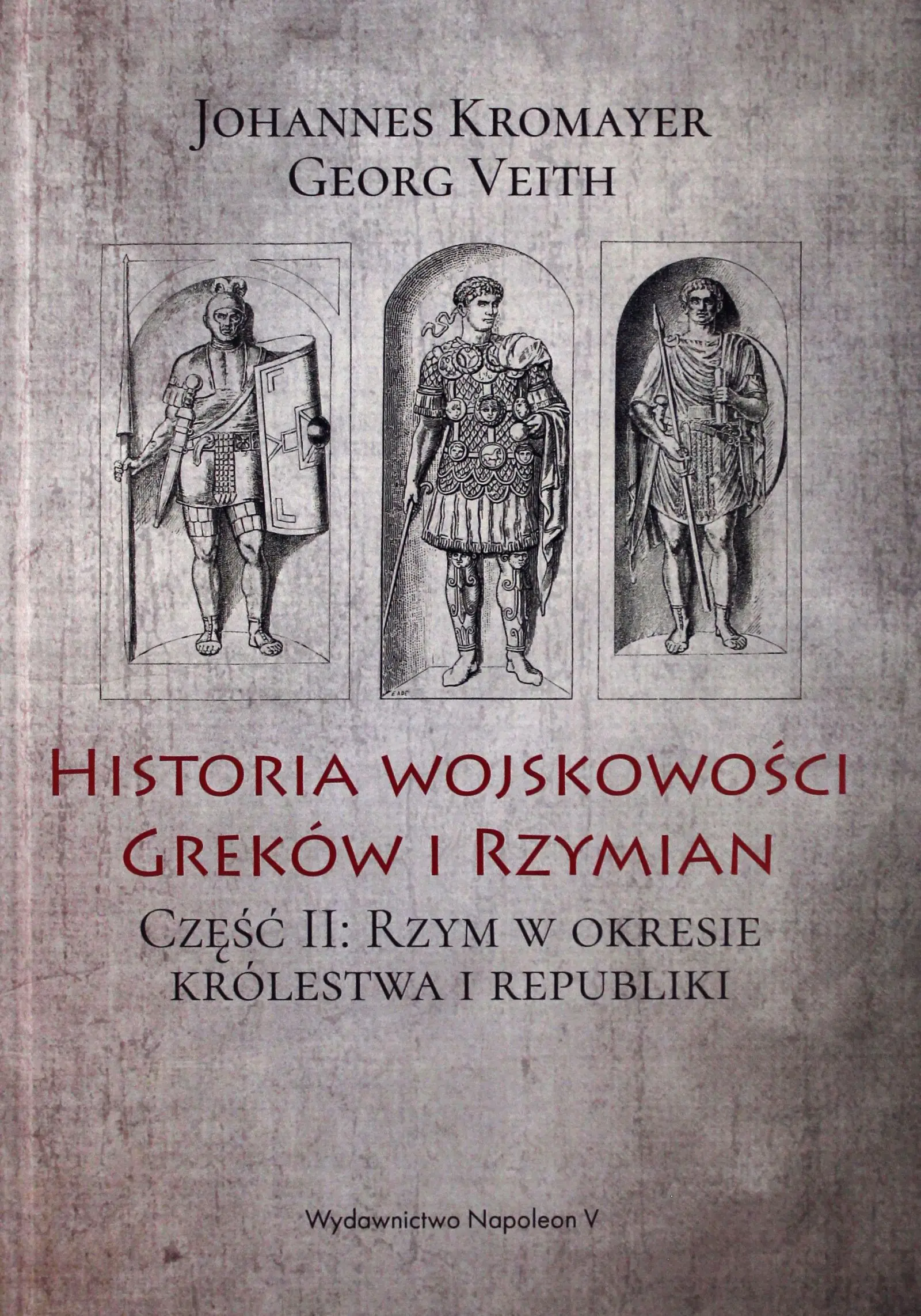 Książka - Historia wojskowości Greków i Rzymian. Tom 2. Rzym w okresie królestwa i republiki