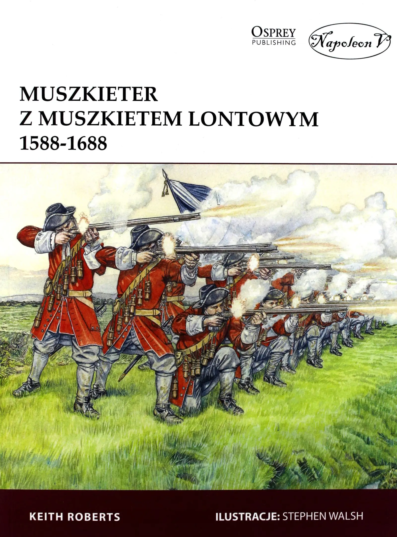 Książka - Muszkieter z muszkietem lontowym 1588-1688