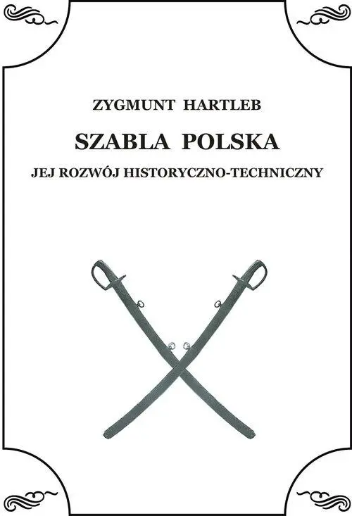 Książka - Szabla Polska. Jej rozwój historyczno-techniczny
