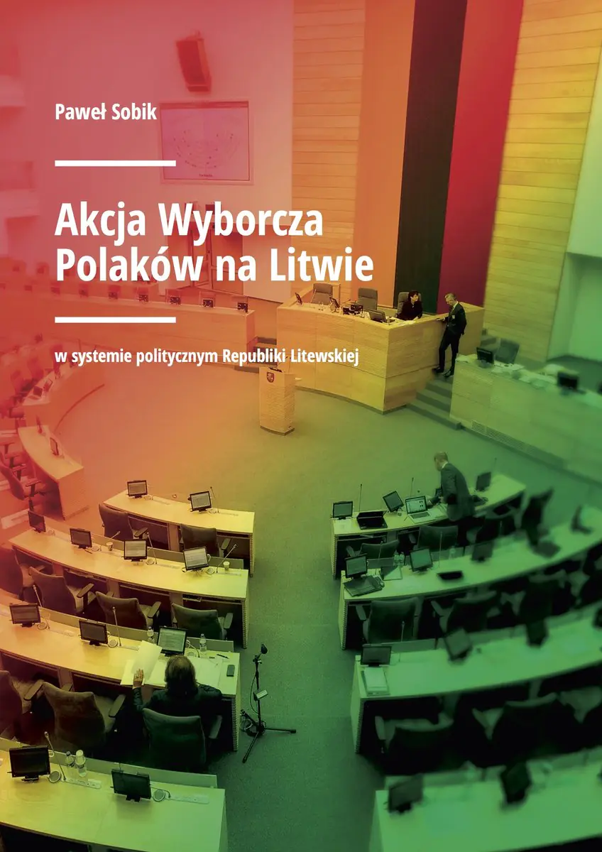Książka - Akcja wyborcza Polaków na Litwie w systemie politycznym Republiki Litewskiej