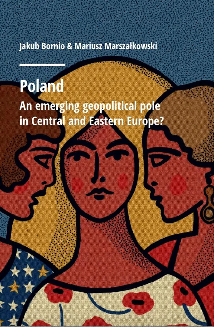 Książka - Poland. An emerging geopolitical polein Central and Eastern Europe?