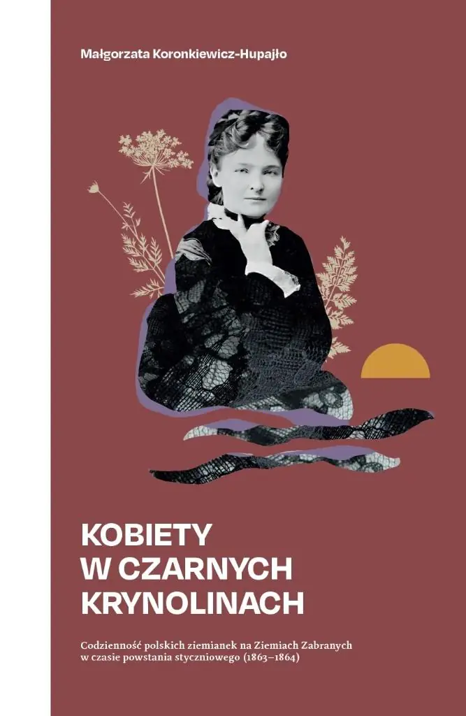 Książka - Kobiety w czarnych krynolinach. Codzienność polskich ziemianek na terenie Ziem Zabranych w czasie powstania styczniowego (1863-1864)