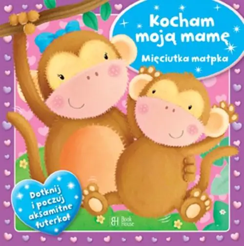 Książka - Kocham moją mamę. Mięciutka małpka