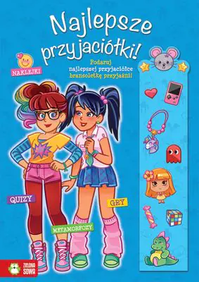 Książka - Najlepsze przyjaciółki! Naklejki, gry, quizy, metamorfozy
