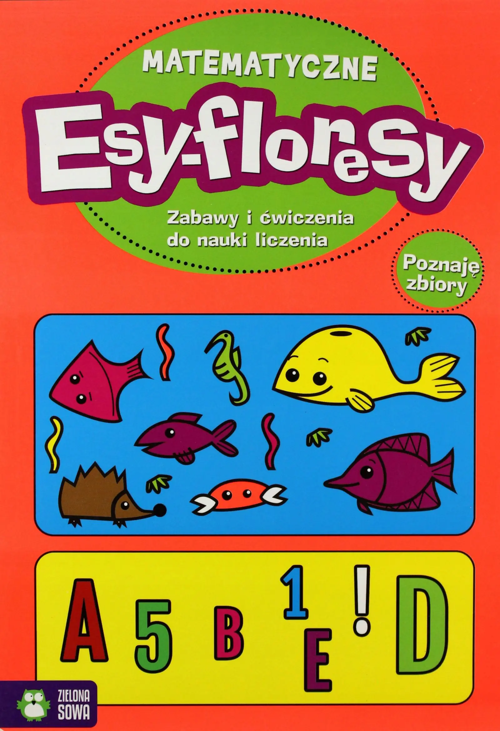Książka - Matematyczne esy-floresy. Zabawy i ćwiczenia do nauki liczenia. Poznaję zbiory