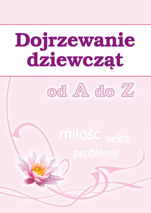 Książka - Dojrzewanie dziewcząt od A do Z