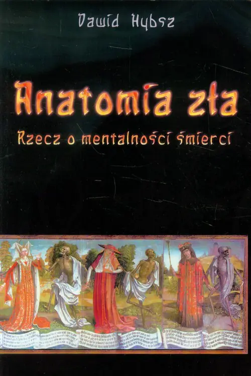 Książka - Anatomia zła. Rzecz o mentalności śmierci