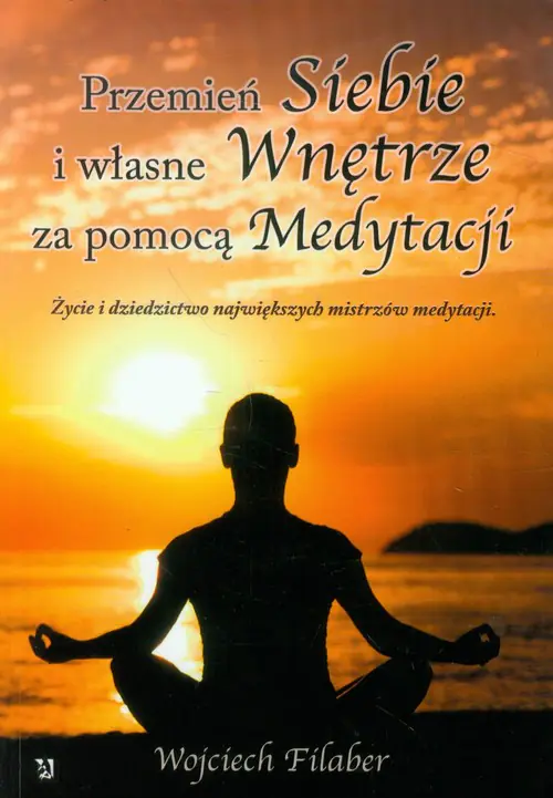 Książka - Przemień siebie i własne wnętrze za pomocą medytacji