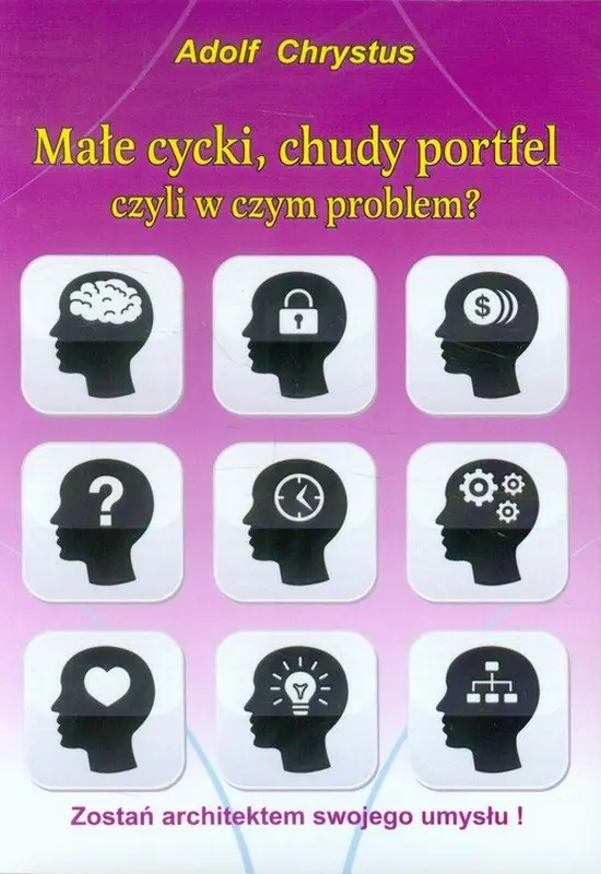 Książka - Małe cycki, chudy portfel czyli w czym problem? Zostań architektem swojego umysłu