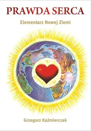 Książka - Prawda serca. Elementarz Nowej Ziemi