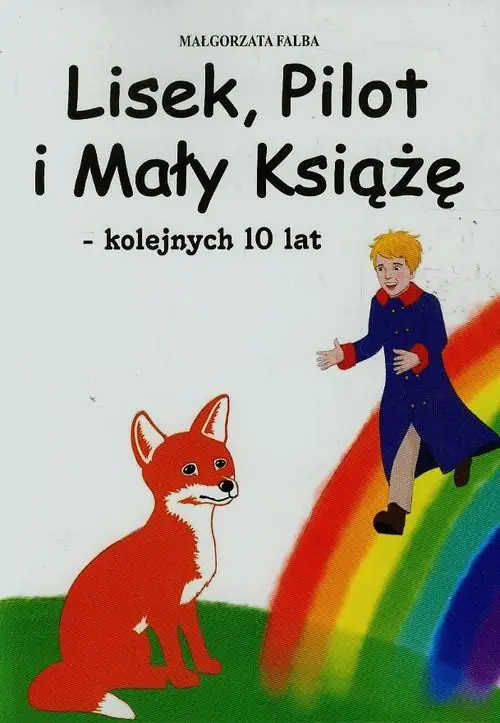 Książka - Lisek, Pilot i Mały Książę - kolejnych 10 lat
