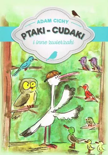 Książka - Ptaki cudaki i inne zwierzaki