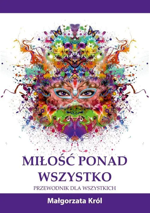Książka - Miłość ponad wszystko. Przewodnik dla wszystkich