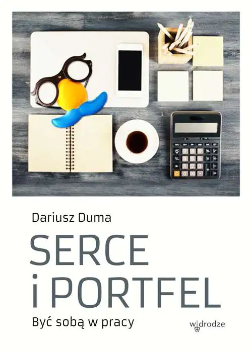 Książka - Serce i portfel. Być sobą w pracy