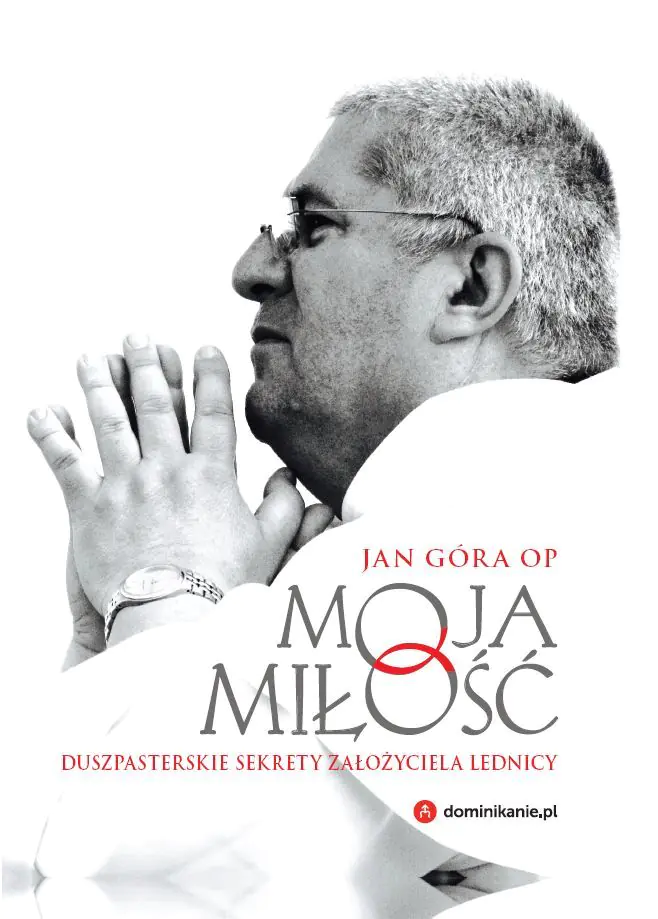 Książka - Moja miłość. Duszpasterskie sekrety założyciela Lednicy