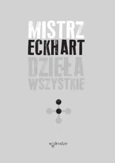 Książka - Dzieła wszystkie. Mistrz Eckhart. Tom 2