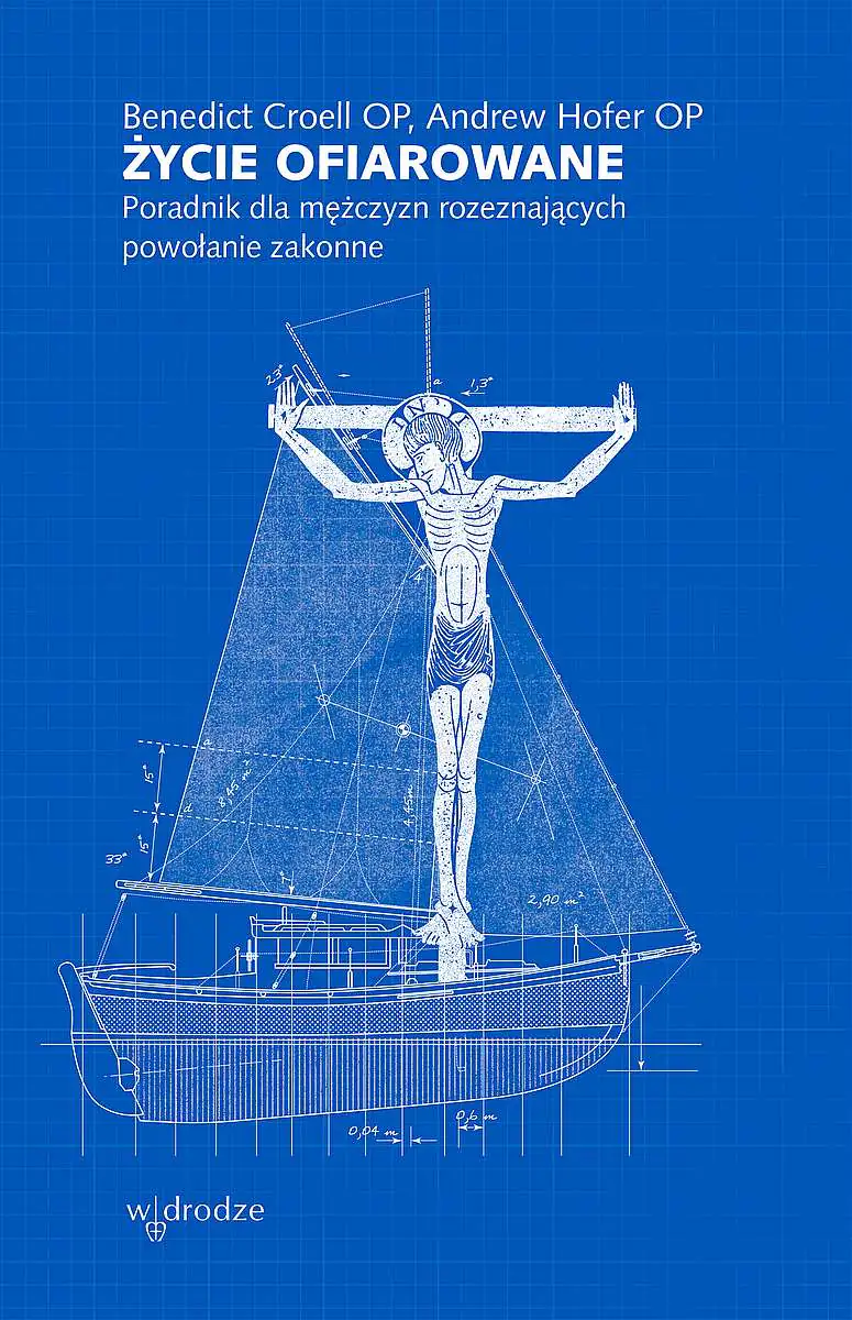 Książka - Życie ofiarowane. Poradnik dla mężczyzn rozeznających powołanie zakonne
