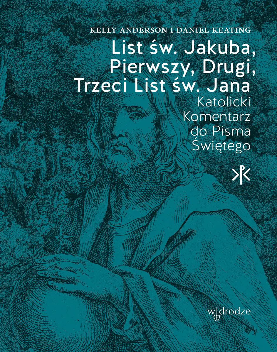 Książka - List św. Jakuba, Pierwszy, Drugi, Trzeci List św. Jana. Katolicki Komentarz do Pisma Świętego