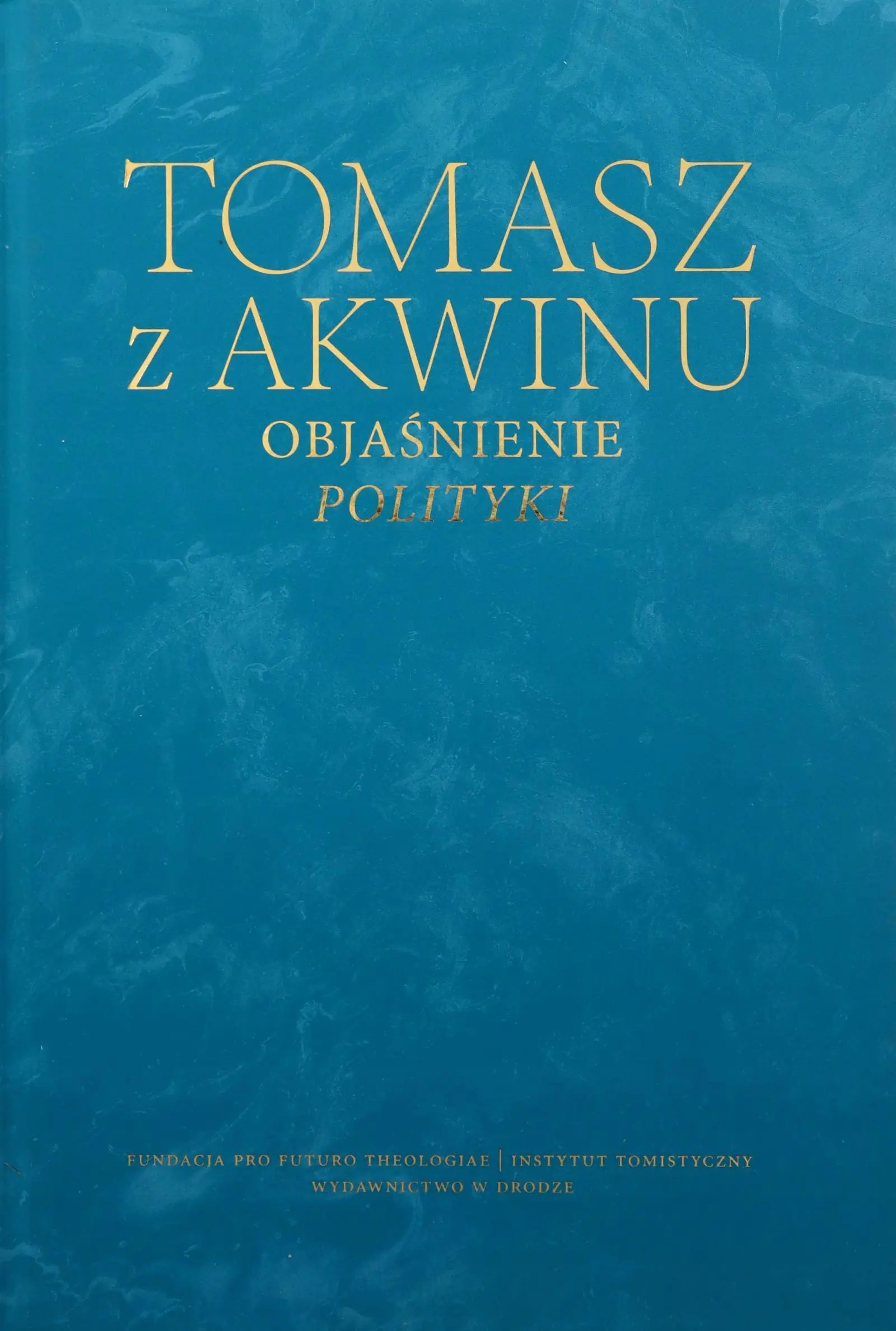 Książka - Objaśnienie Polityki. Dzieła wszystkie
