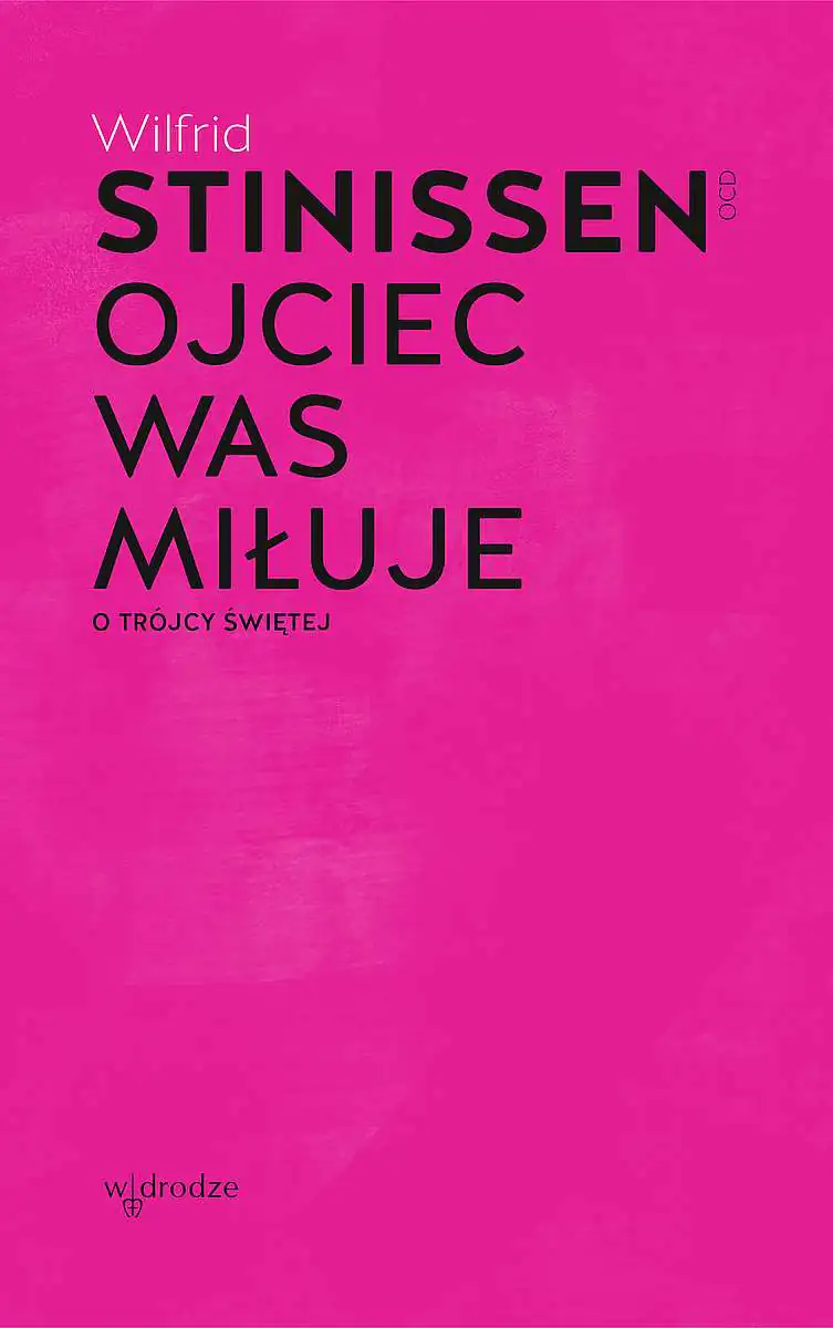 Książka - Ojciec was miłuje. O Trójcy Świętej