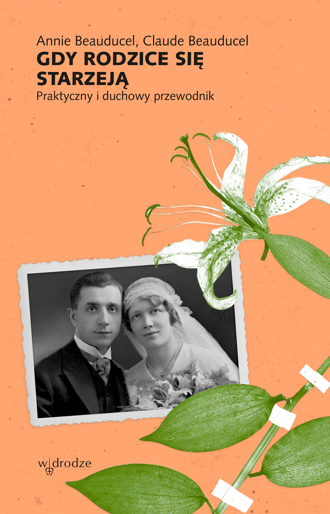 Książka - Gdy rodzice się starzeją. Praktyczny i duchowy przewodnik