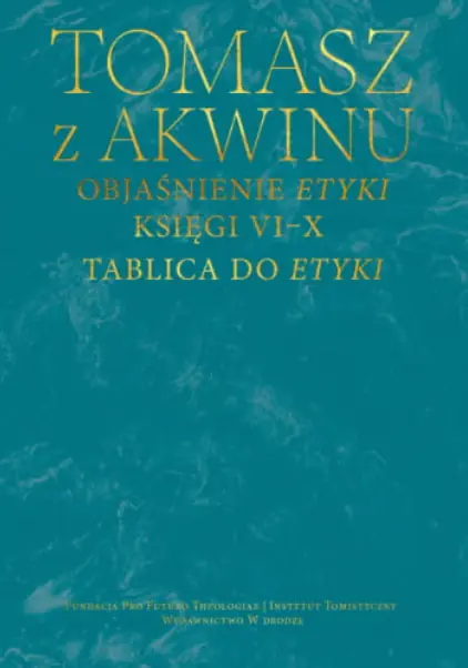 Książka - Objaśnienie Etyki. Księgi VI–X. Tablica do Etyki