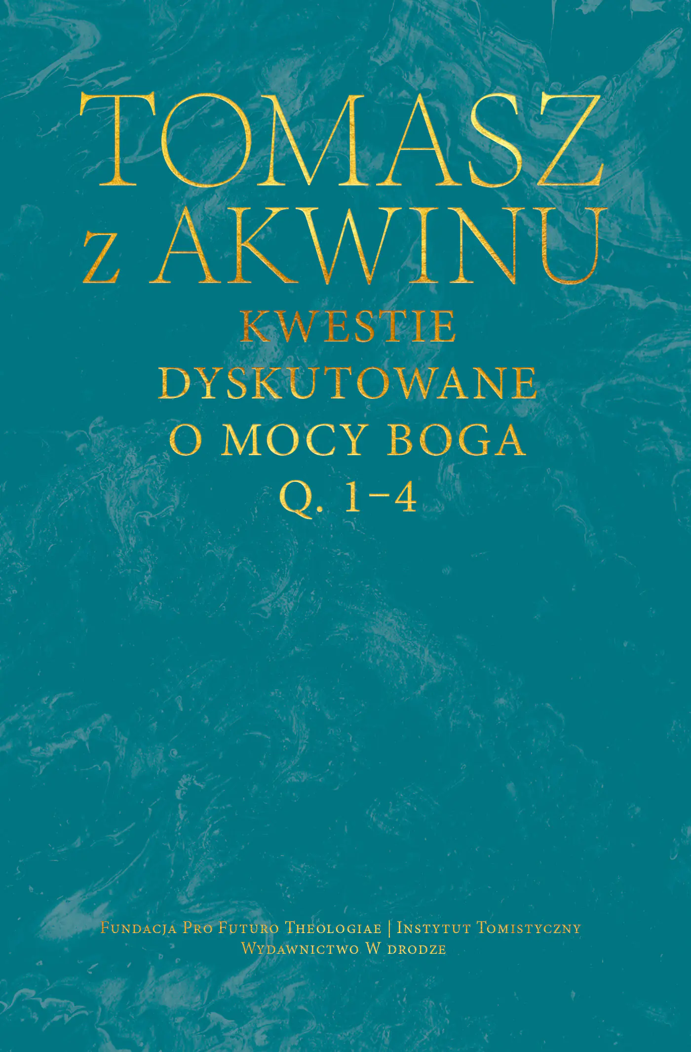 Książka - Kwestie dyskutowane o mocy Boga. Dzieła wszystkie. Tom 28. Q. 1–4