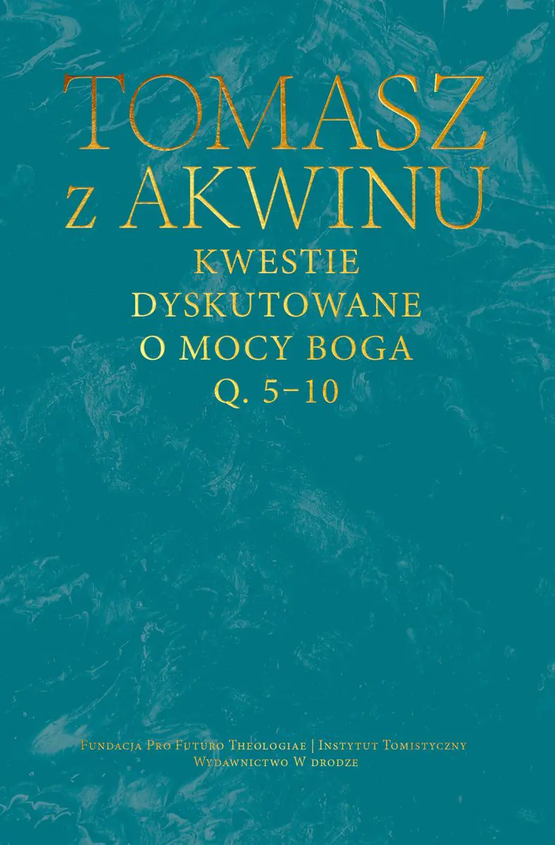 Książka - Kwestie dyskutowane o mocy Boga. Q. 5-10