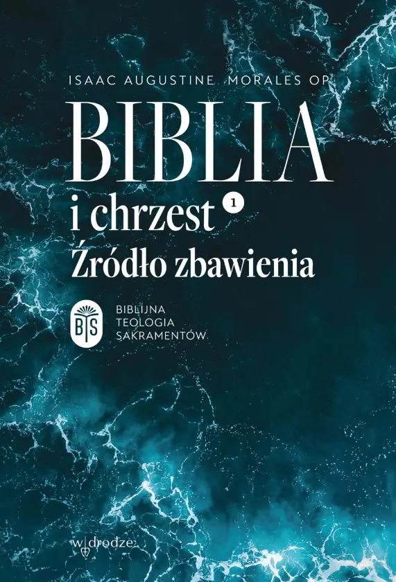 Książka - Biblia i chrzest. Źródło zbawienia