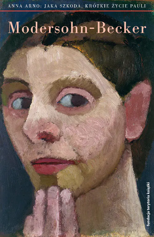 Książka - Jaka szkoda. Krótkie życie Pauli Modersohn-Becker