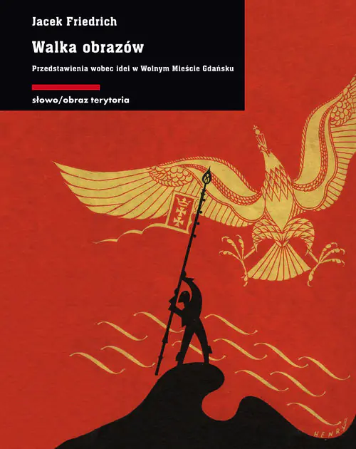 Książka - Walka obrazów. Przedstawienia wobec idei w Wolnym Mieście Gdańsku