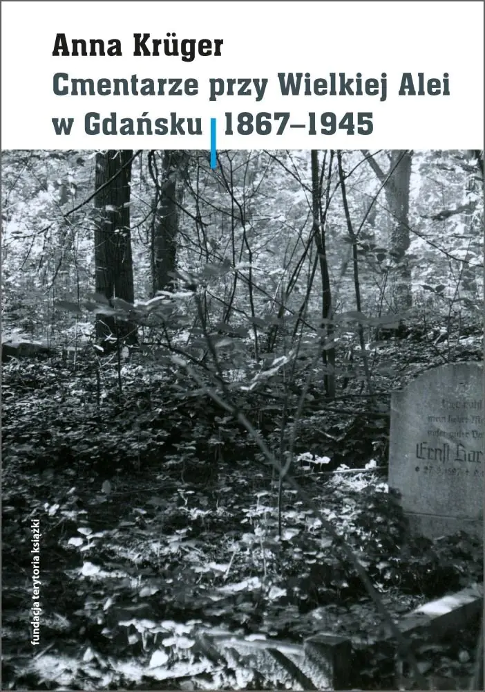 Książka - Cmentarze przy Wielkiej Alei w Gdańsku 1867-1945