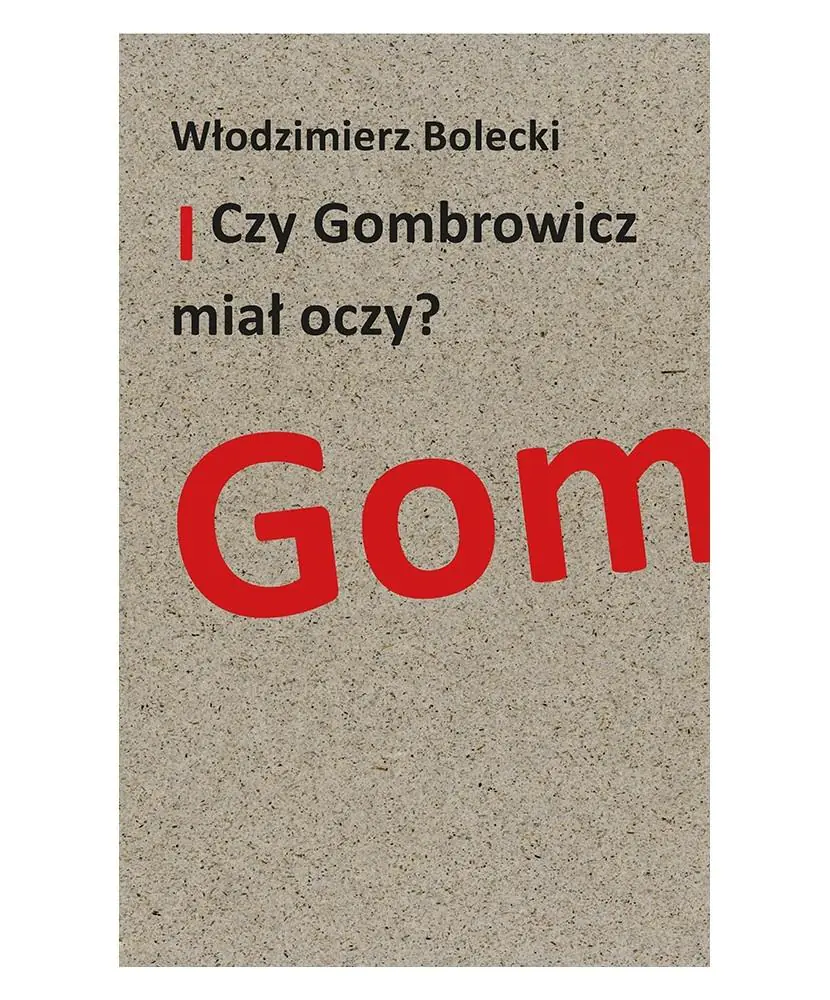 Książka - Czy Gombrowicz miał oczy?
