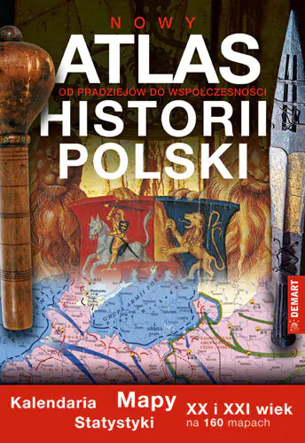 Książka - Atlas historii Polski. Mapy, kalendaria, statystyki