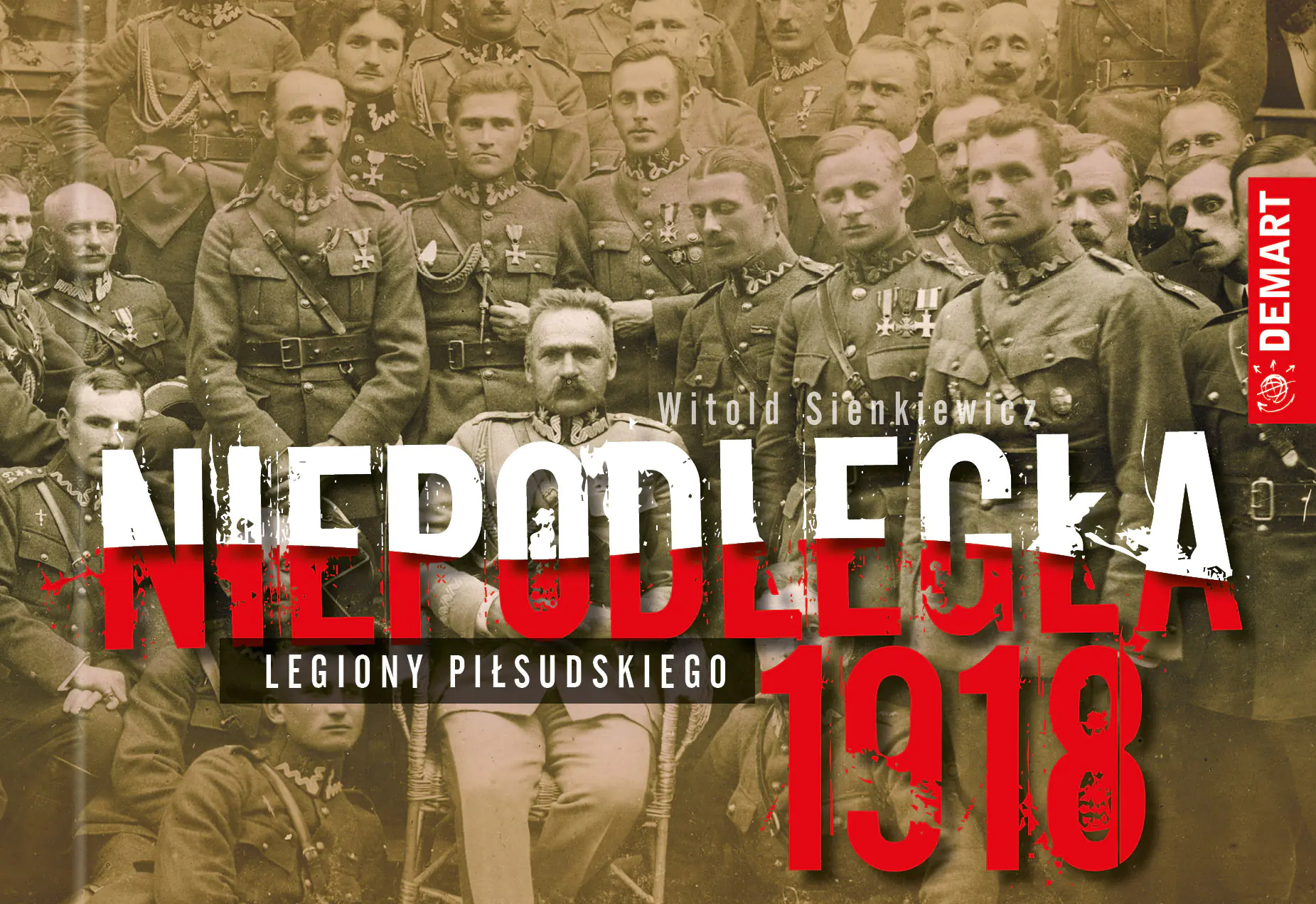 Książka - Niepodległa 1918. Legiony Piłsudskiego