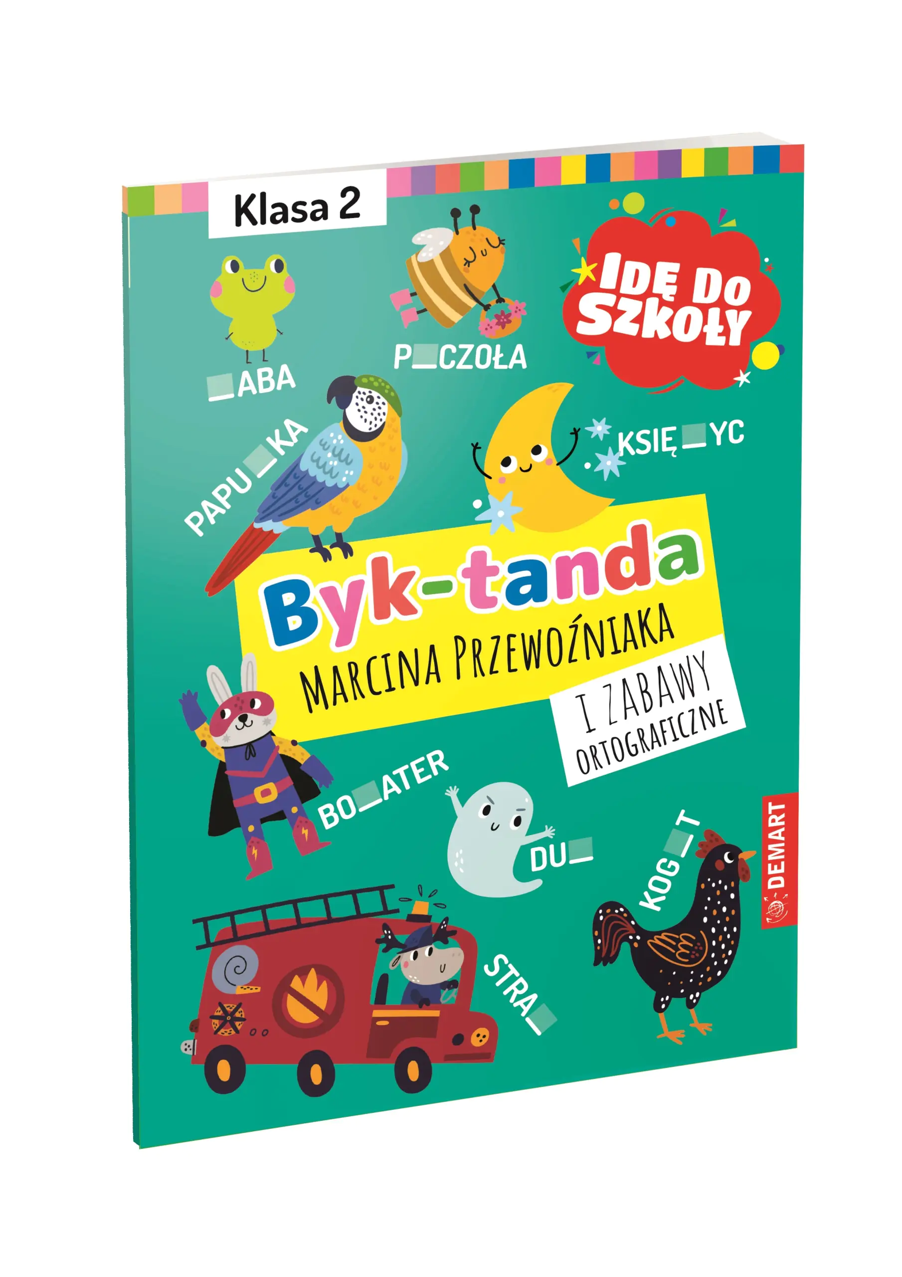 Książka - Dyktanda Byk-tanda i zabawy ortograficzne. Klasa2. Idę do szkoły