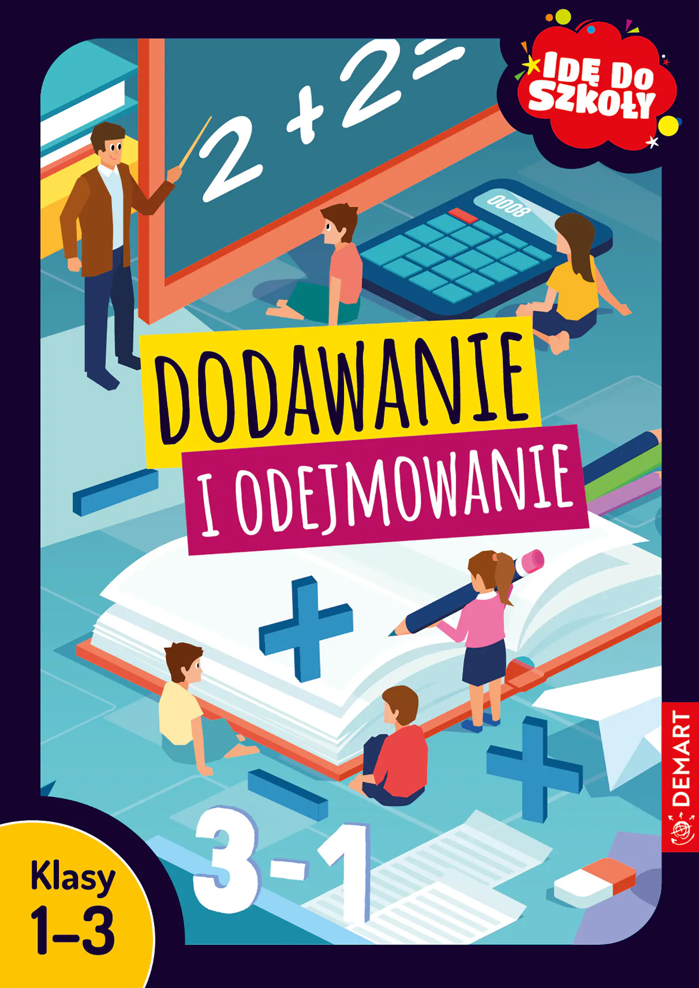Książka - Idę do szkoły. Dodawanie i odejmowanie. Klasy 1-3