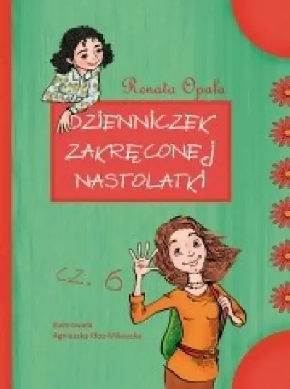 Dzienniczek zakręconej nastolatki. Część 6