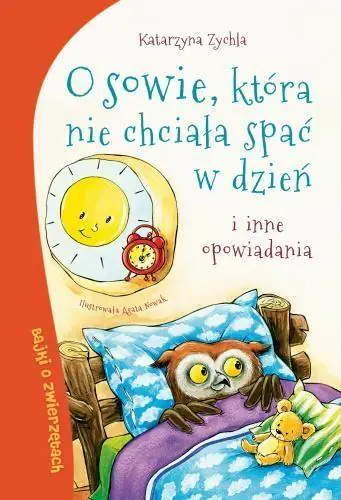 O sowie, która nie chciała spać w dzień i inne opowiadania