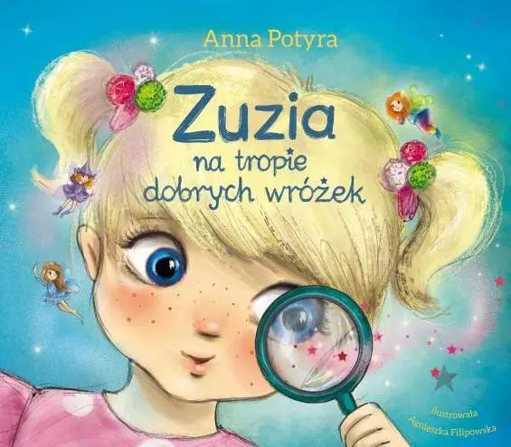 Książka - Zuzia na tropie dobrych wróżek