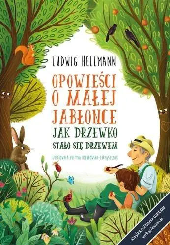 Książka - Opowieści o małej jabłonce. Jak drzewko stało się drzewem