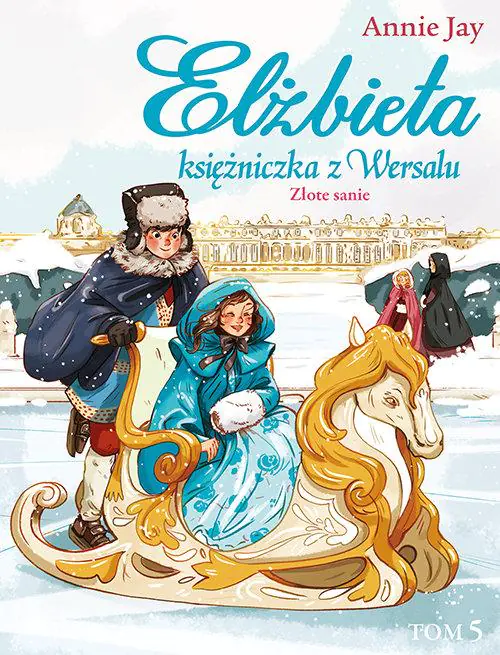 Książka - Elżbieta księżniczka z Wersalu Tom 5. Złote sanie