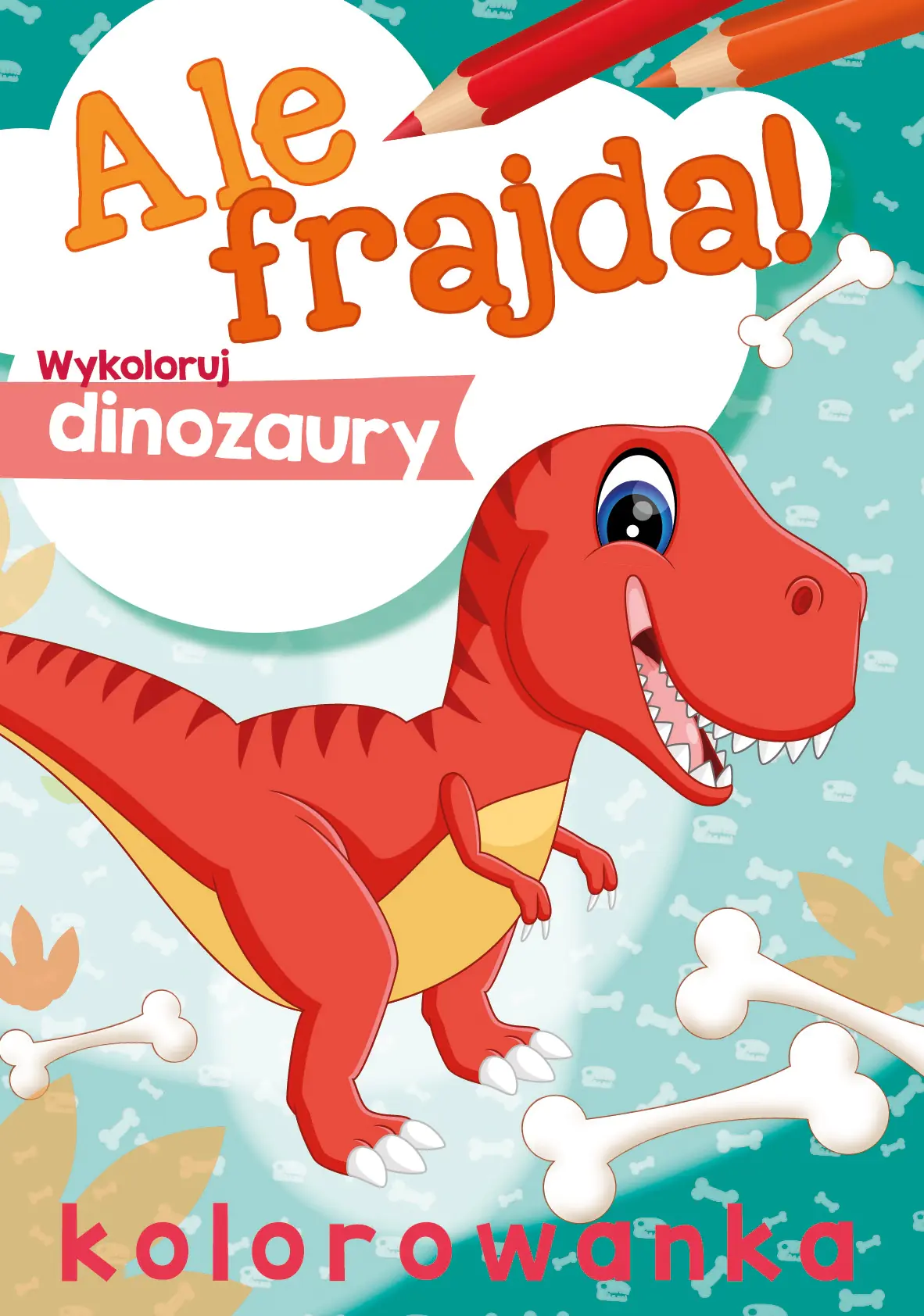 Książka - Ale Frajda! Wykoloruj Dinozaury