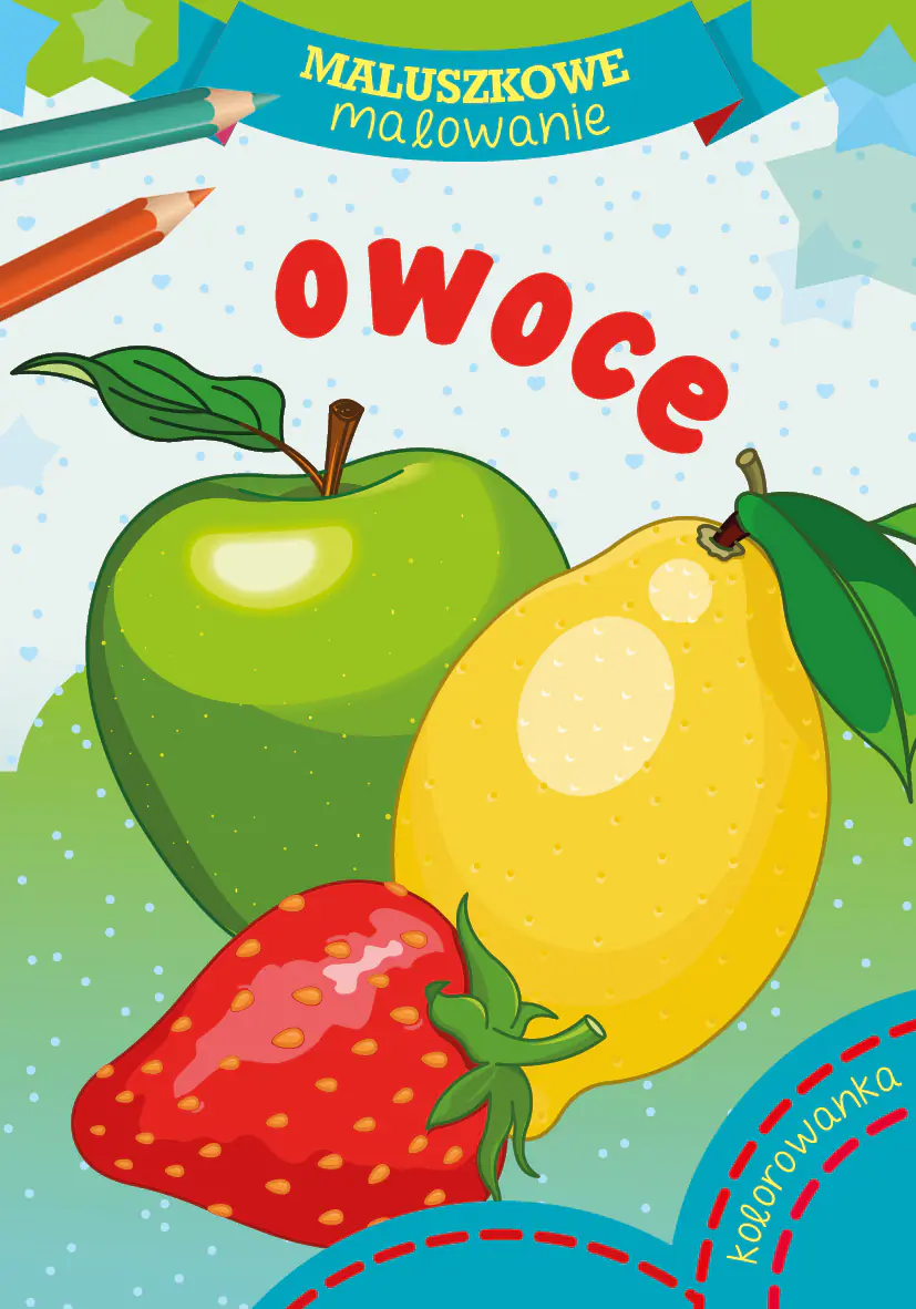 Książka - Kolorowanka Owoce Maluszkowe Malowanie
