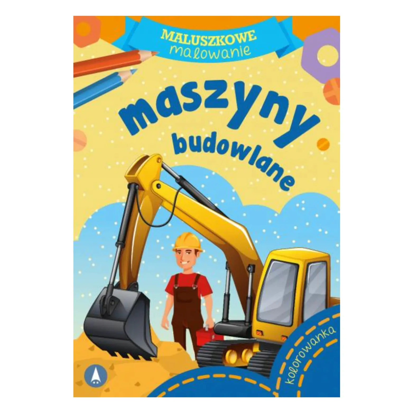 Książka - Kolorowanka Maszyny Budowlane Maluszkowe Malowanie