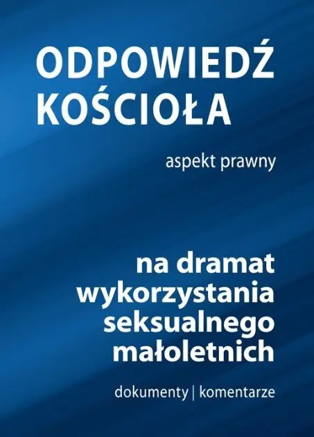 Książka - Odpowiedź kościoła na dramaty wykorzystania seksualnego małoletnich